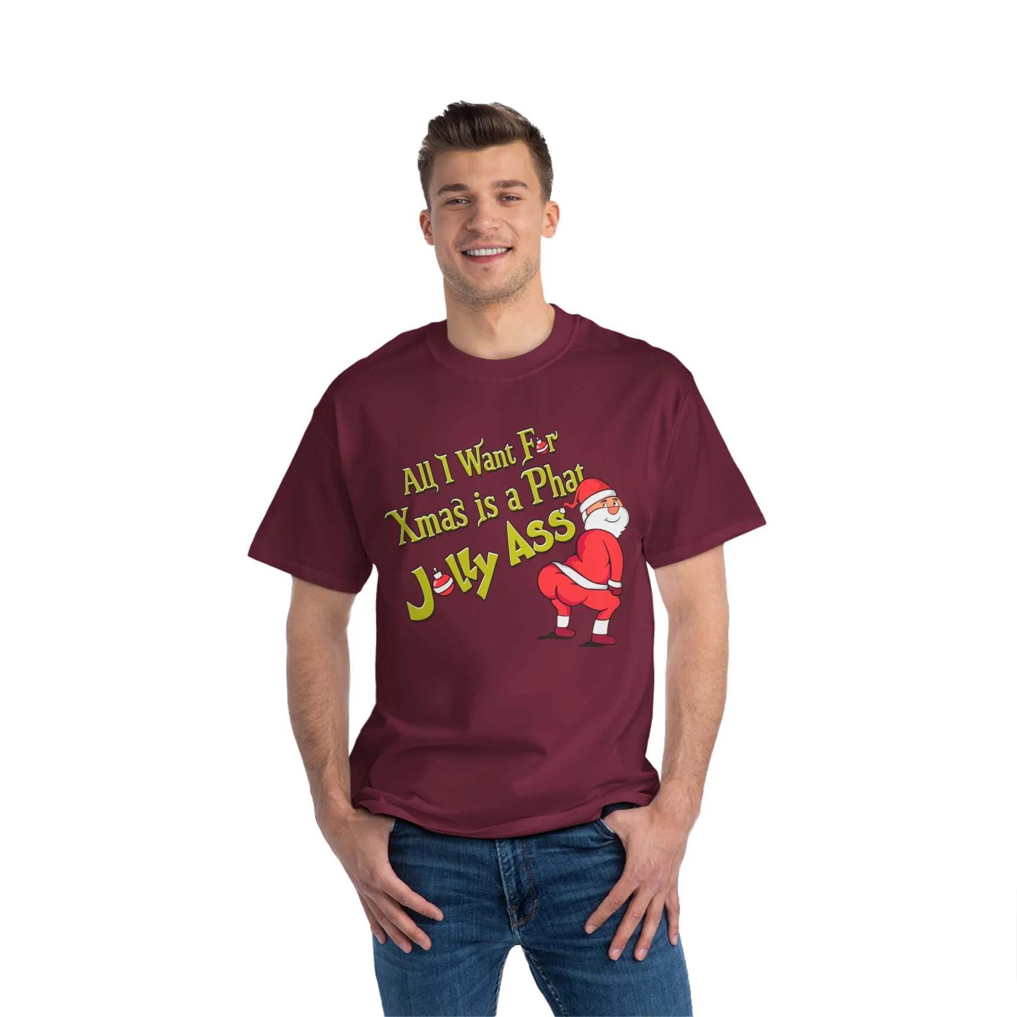 ALL I WANT FOR XMAS IS A PHAT JOLLY ASS- TEE