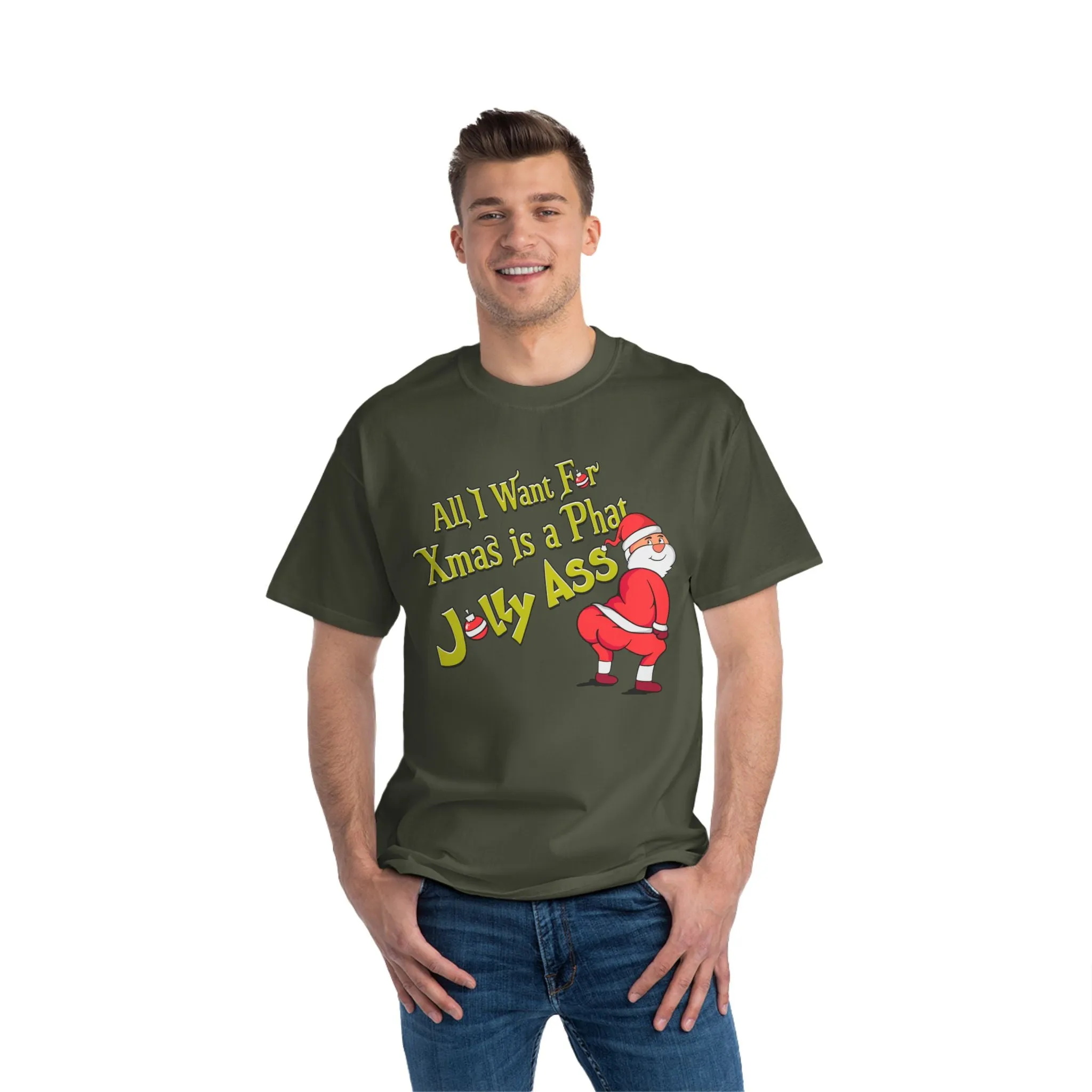 ALL I WANT FOR XMAS IS A PHAT JOLLY ASS- TEE