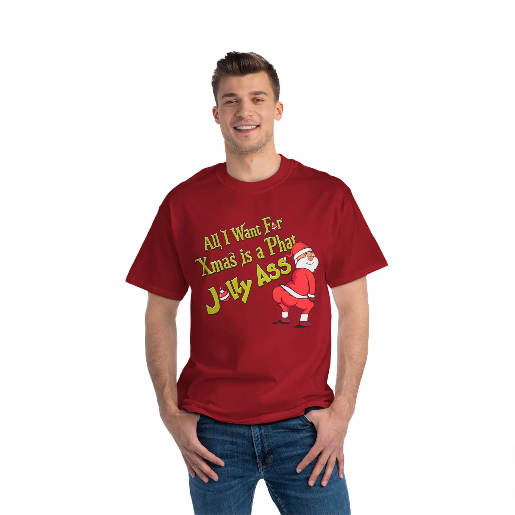 ALL I WANT FOR XMAS IS A PHAT JOLLY ASS- TEE